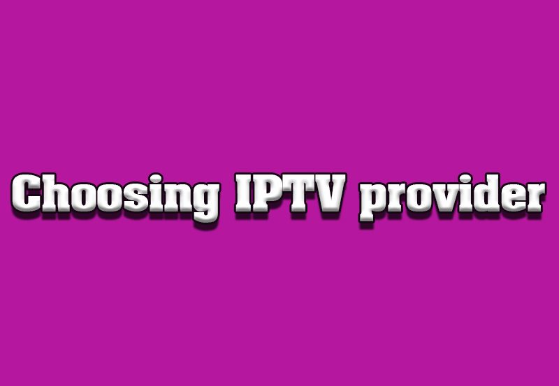 Choosing the Right IPTV Provider: Key Factors to Consider